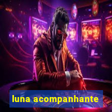 luna acompanhante